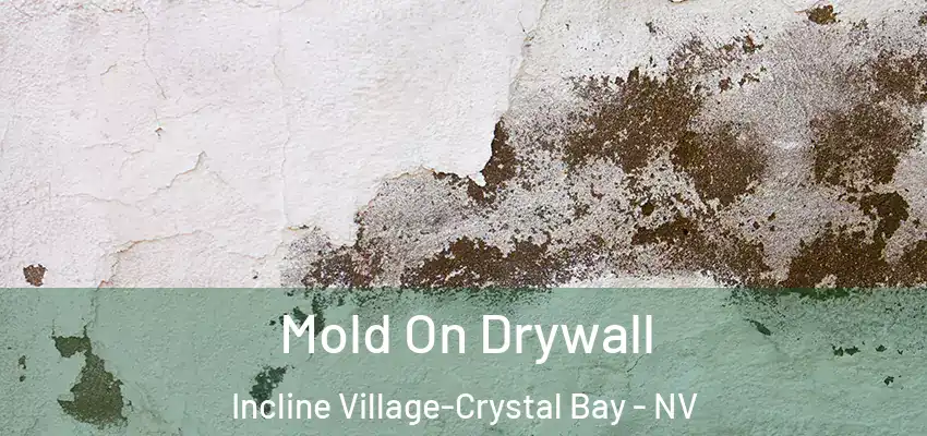 Mold On Drywall Incline Village-Crystal Bay - NV