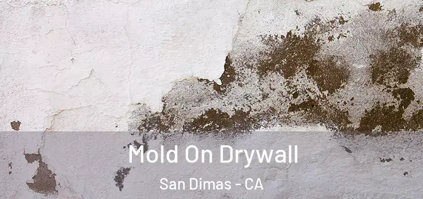  Mold On Drywall San Dimas - CA