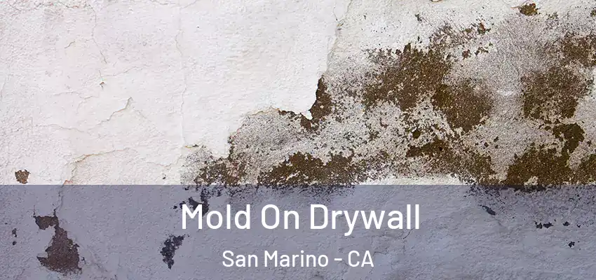  Mold On Drywall San Marino - CA