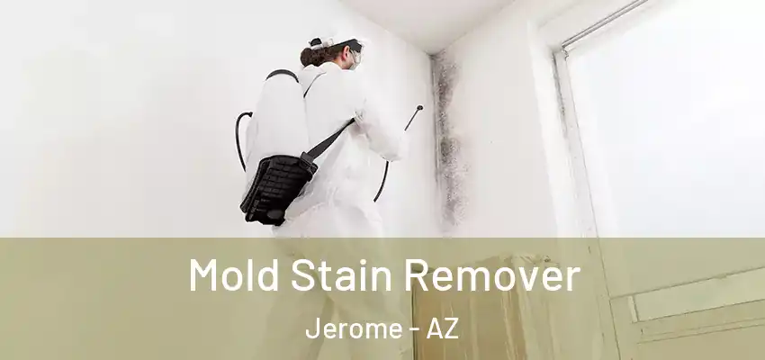  Mold Stain Remover Jerome - AZ