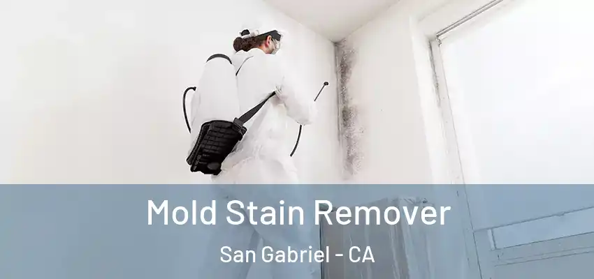 Mold Stain Remover San Gabriel - CA