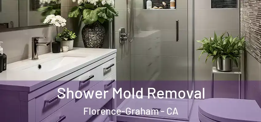  Shower Mold Removal Florence-Graham - CA